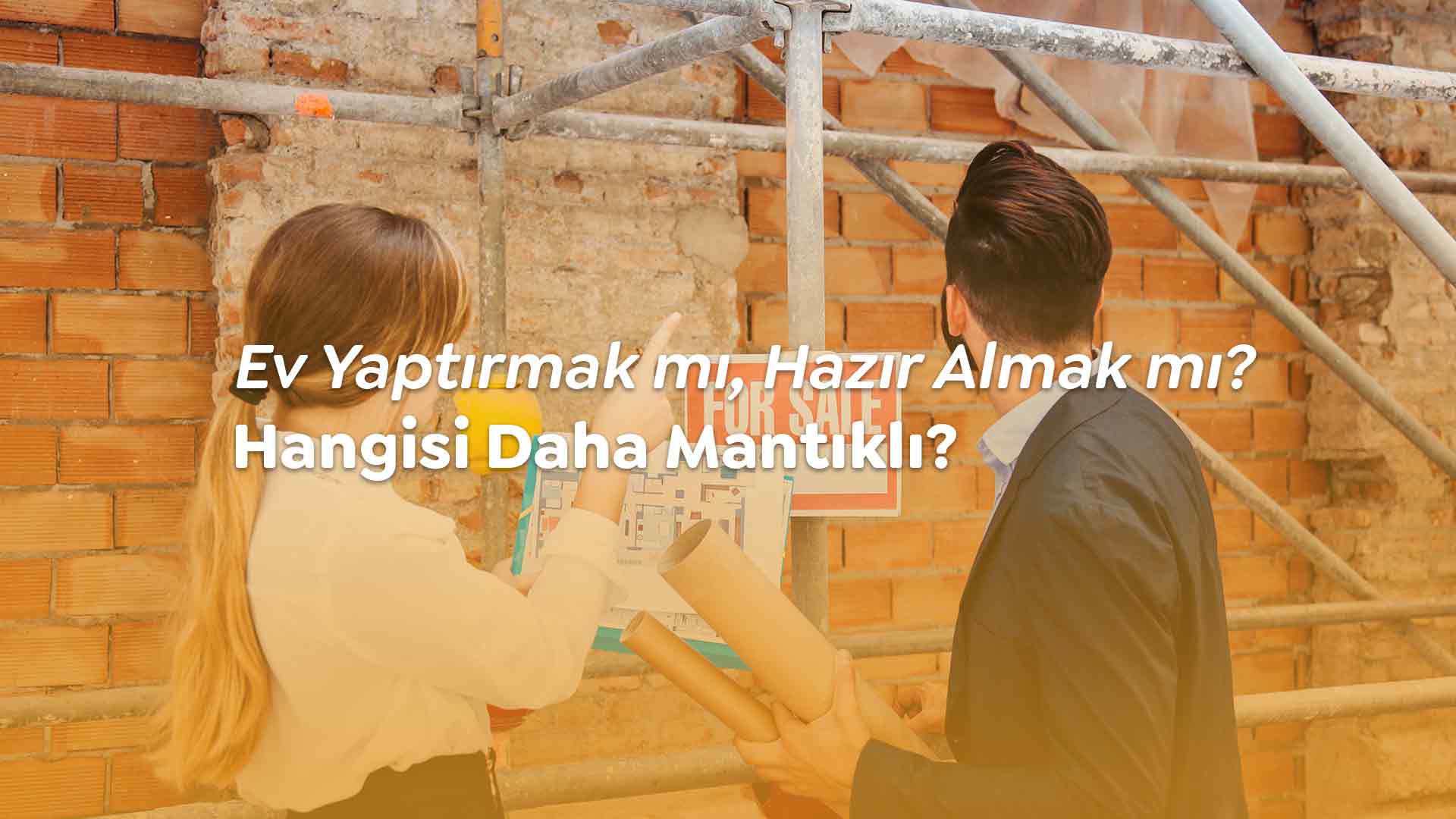 Ev yapmak mı hazır almak mı hangisi daha mantıklı; karşılaştırın, öğrenin.